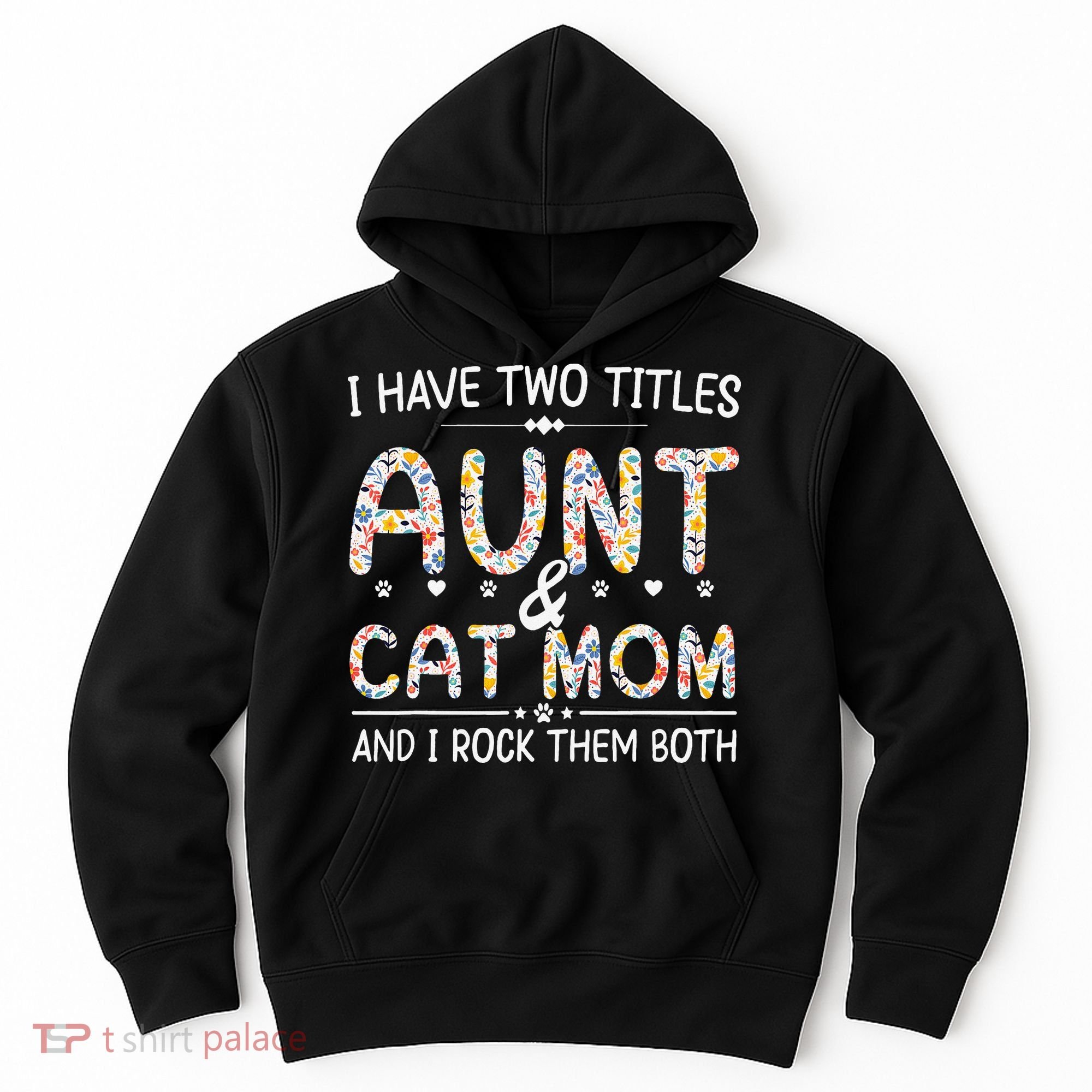 Funny Aunt and Cat Mom Empowering Strong Aunt & Cat Mom Idea Hoodie