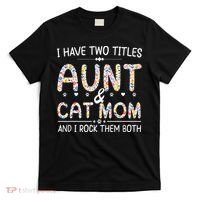 Funny Aunt and Cat Mom Empowering Strong Aunt & Cat Mom Idea T-Shirt thumb 0
