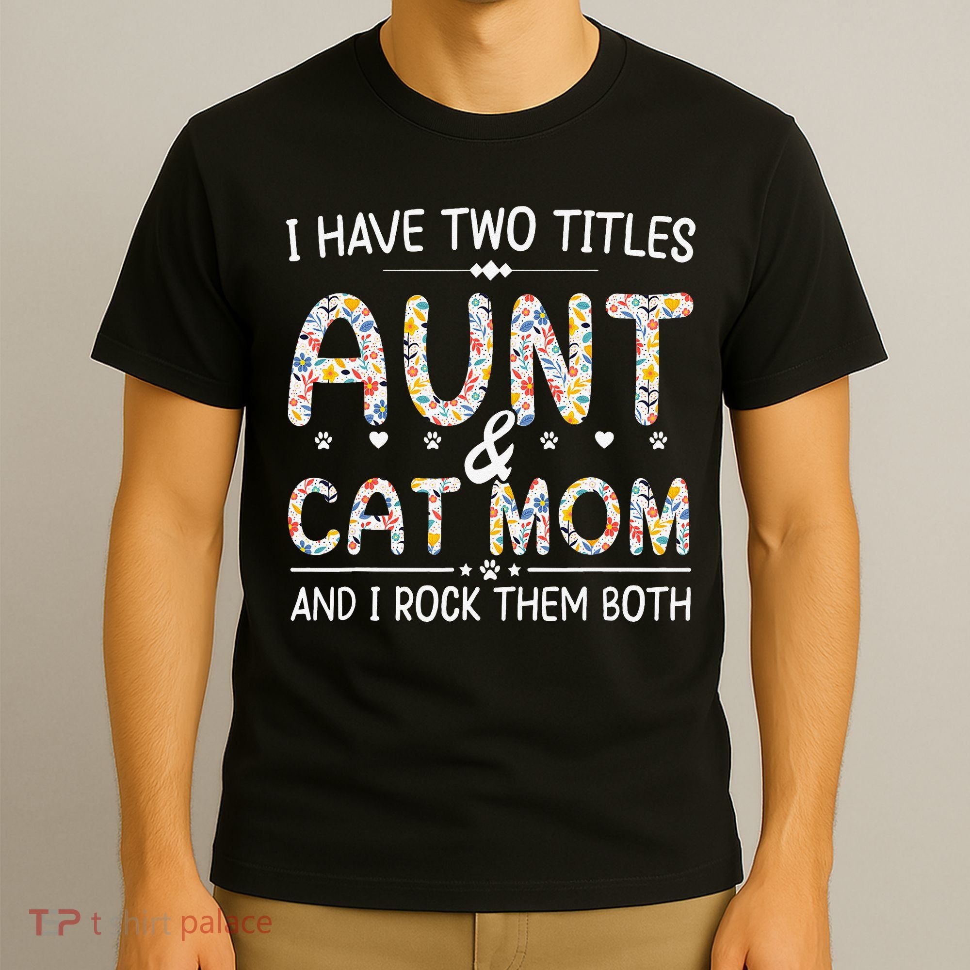 Funny Aunt and Cat Mom Empowering Strong Aunt & Cat Mom Idea T-Shirt