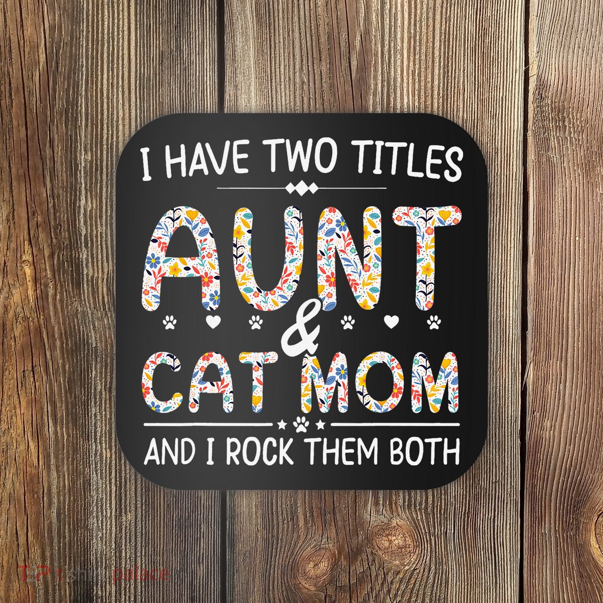 Funny Aunt and Cat Mom Empowering Strong Aunt & Cat Mom Idea Coaster