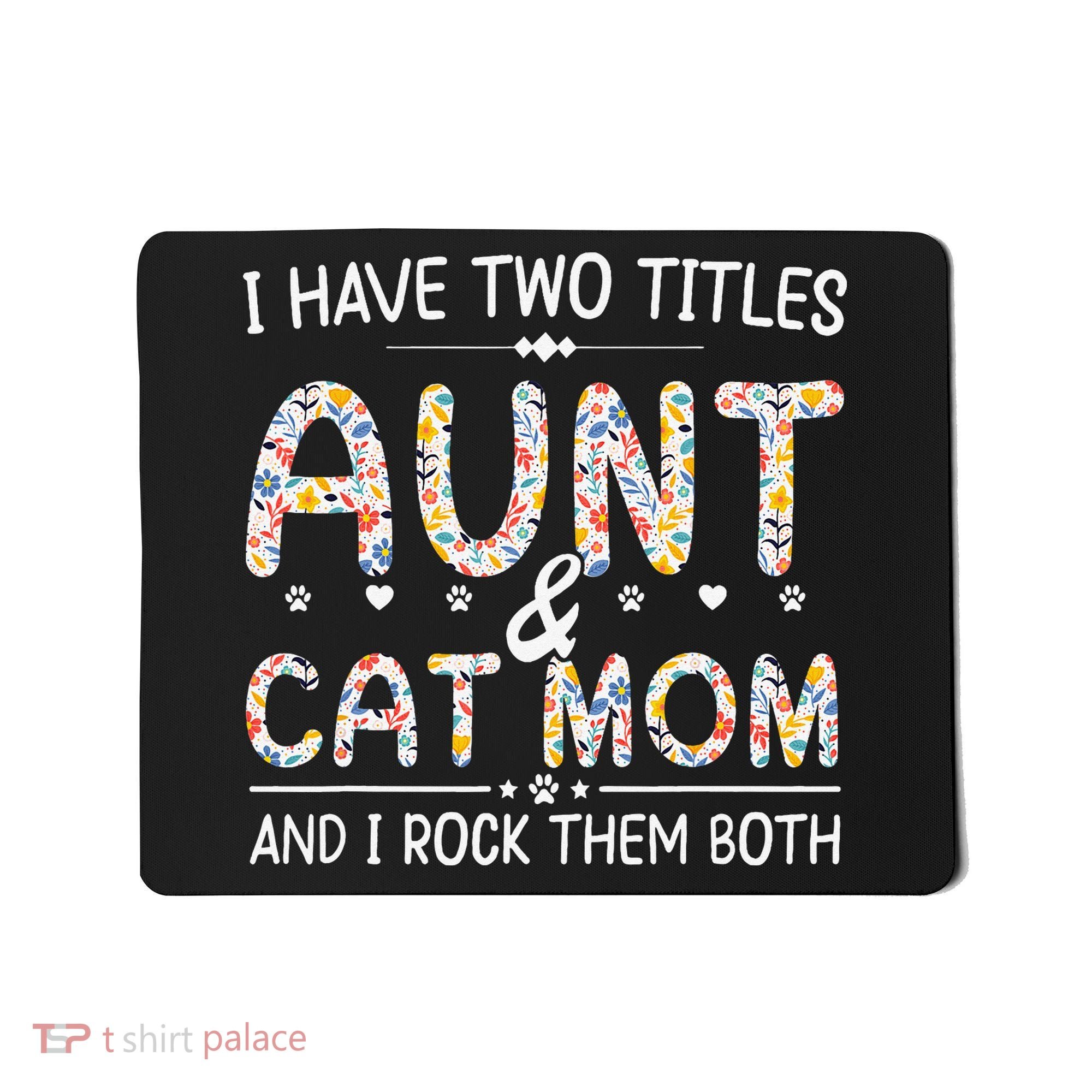 Funny Aunt and Cat Mom Empowering Strong Aunt & Cat Mom Idea Mousepad