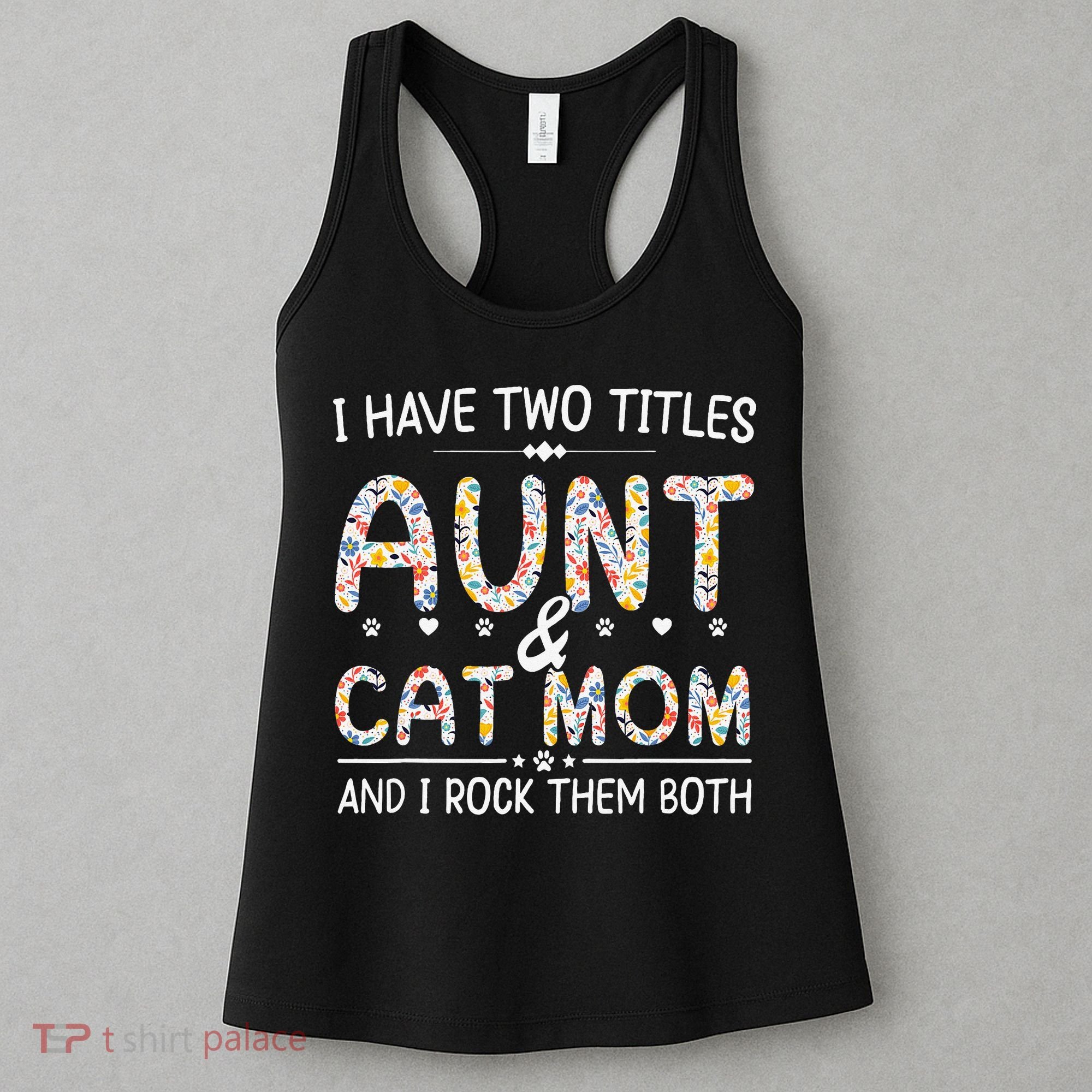 Funny Aunt and Cat Mom Empowering Strong Aunt & Cat Mom Idea Women's Tank Top