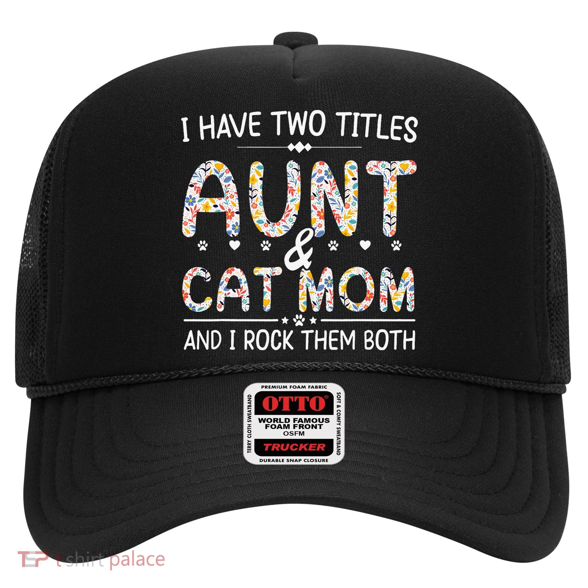 Funny Aunt and Cat Mom Empowering Strong Aunt & Cat Mom Idea Hat