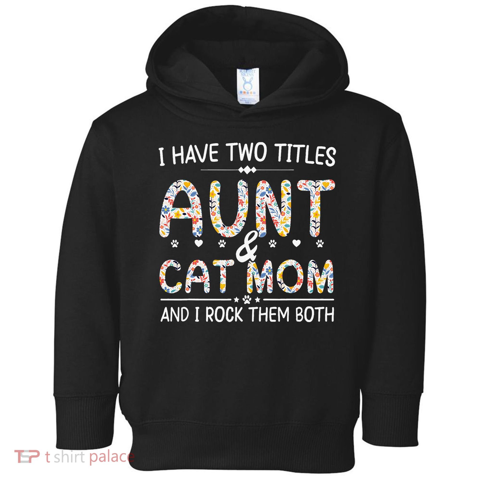 Funny Aunt and Cat Mom Empowering Strong Aunt & Cat Mom Idea Toddler Hoodie