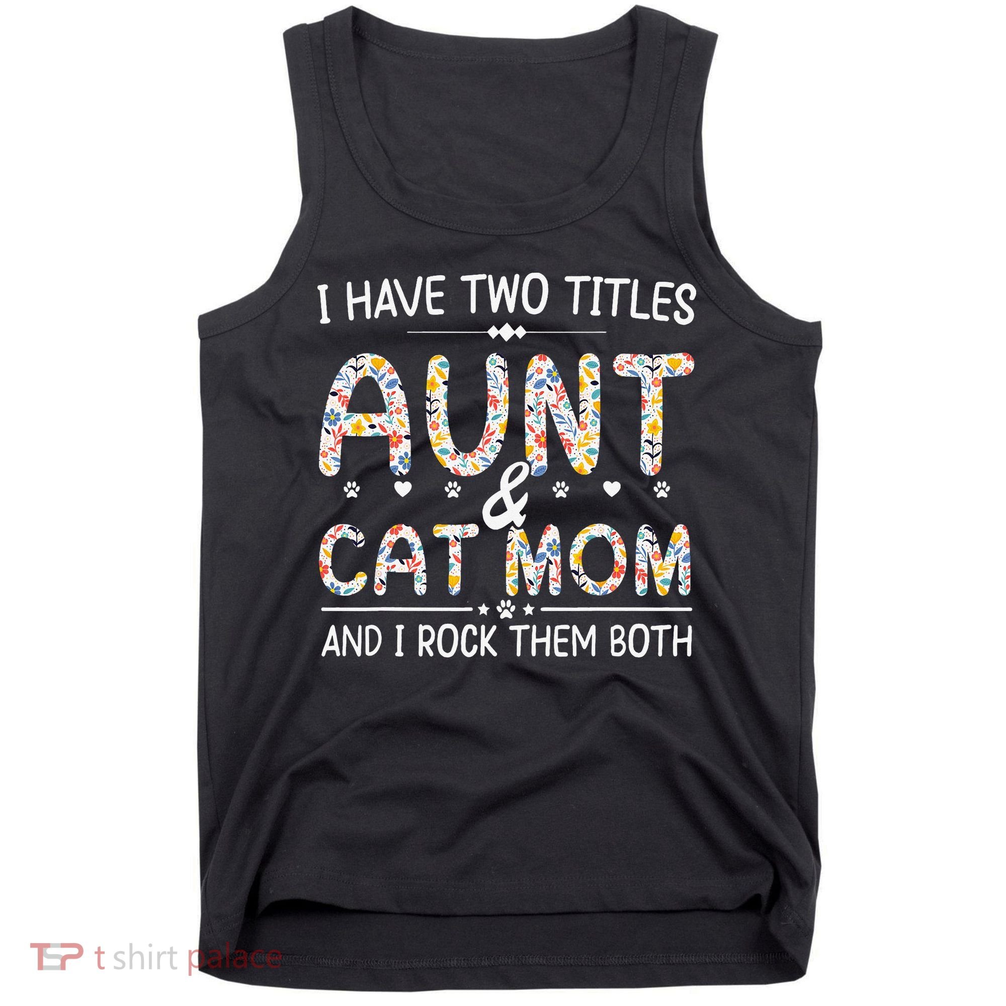 Funny Aunt and Cat Mom Empowering Strong Aunt & Cat Mom Idea Tank Top