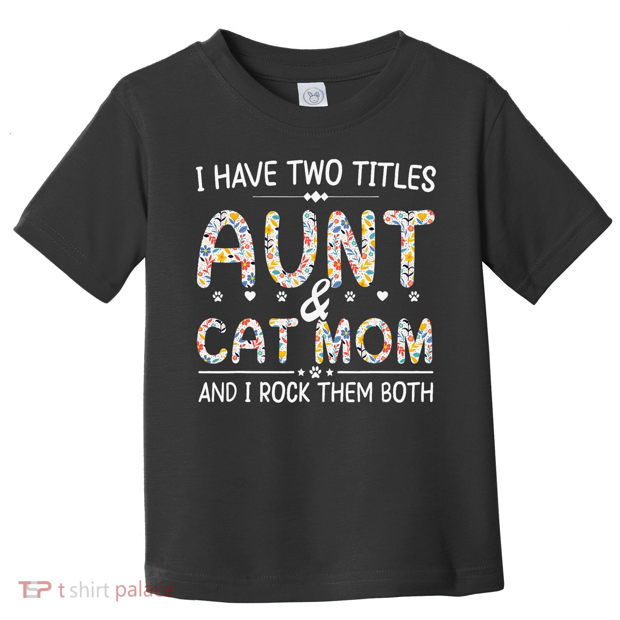 Funny Aunt and Cat Mom Empowering Strong Aunt & Cat Mom Idea Toddler T-Shirt