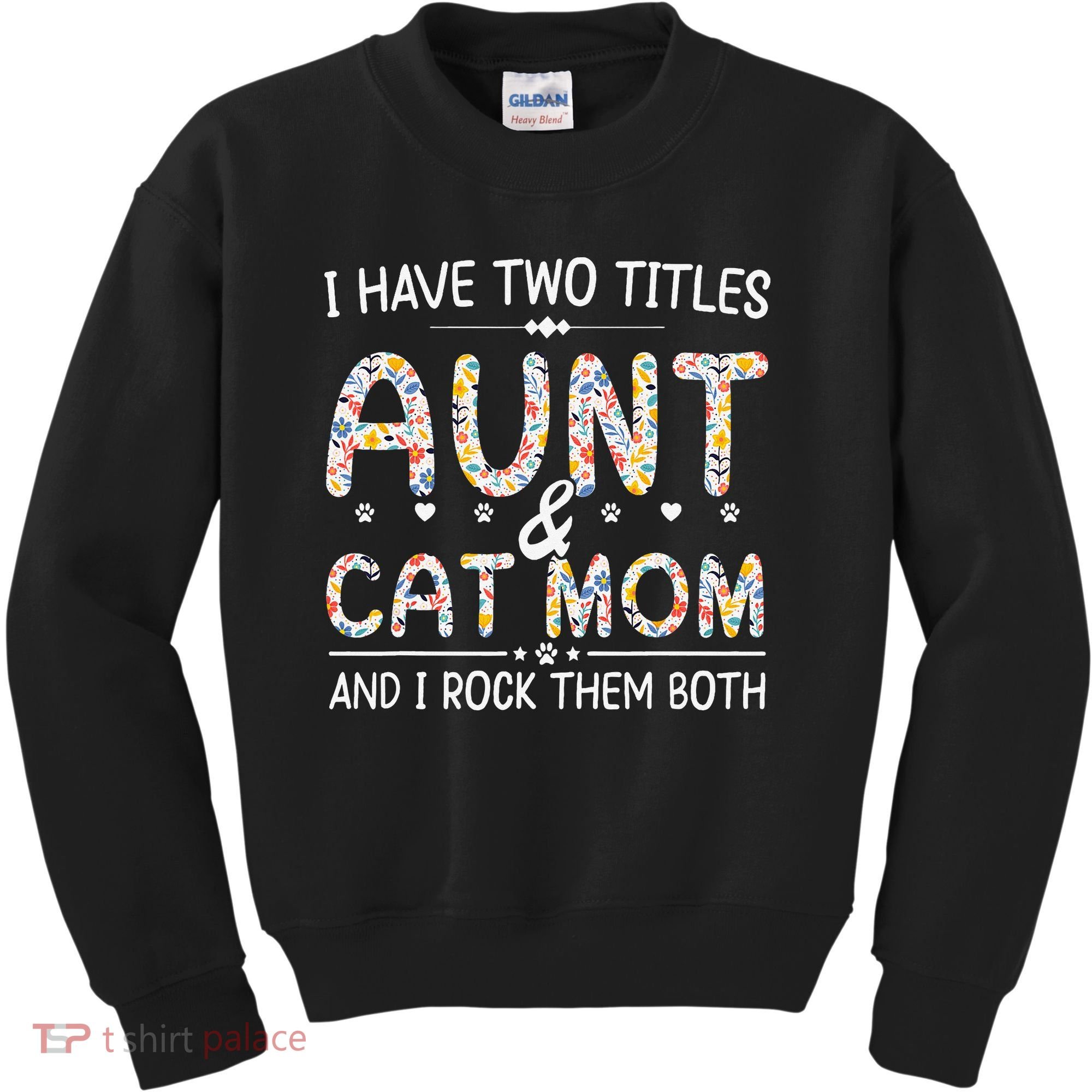 Funny Aunt and Cat Mom Empowering Strong Aunt & Cat Mom Idea Kids Sweatshirt