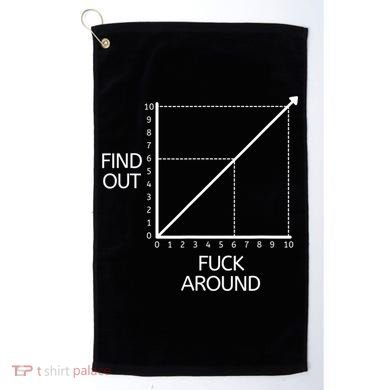 Fuck Around And Find Out Funny Graph Chart Joke Math Golf Towel