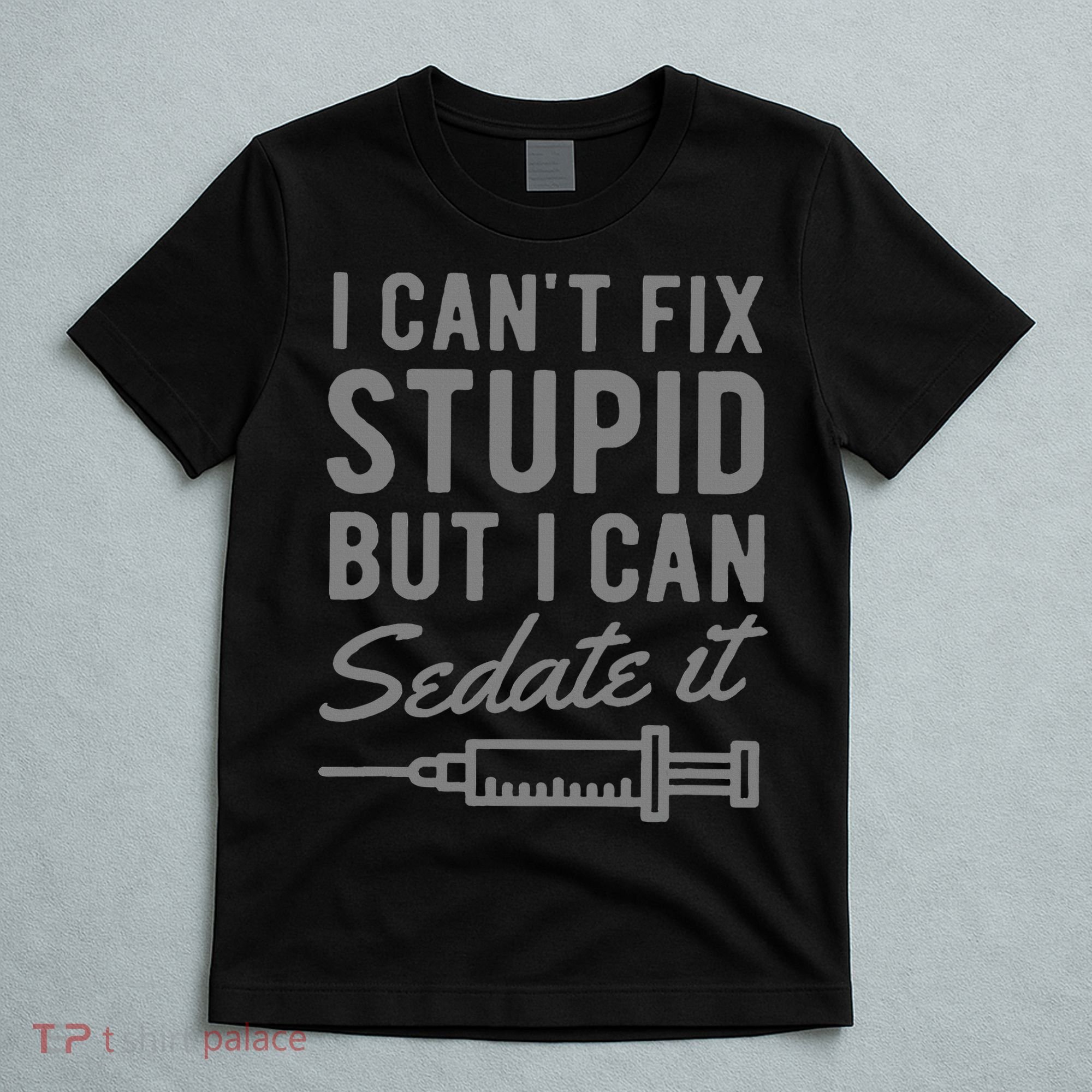 Funny Anesthesiologist Anesthesia Gift Fix Stupid T-Shirt