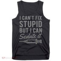 Funny Anesthesiologist Anesthesia Gift Fix Stupid Tank Top thumb 0