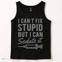 Funny Anesthesiologist Anesthesia Gift Fix Stupid Tank Top thumb 2