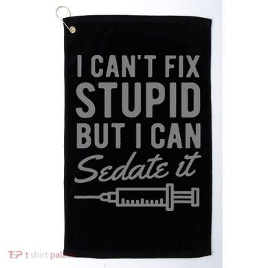 Funny Anesthesiologist Anesthesia Gift Fix Stupid Golf Towel