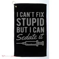 Funny Anesthesiologist Anesthesia Gift Fix Stupid Golf Towel thumb 0