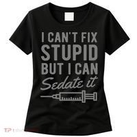 Funny Anesthesiologist Anesthesia Gift Fix Stupid Women's T-Shirt thumb 0