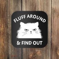 Fluff Around And Find Out Funny Cat Adult Humor Coaster thumb 0