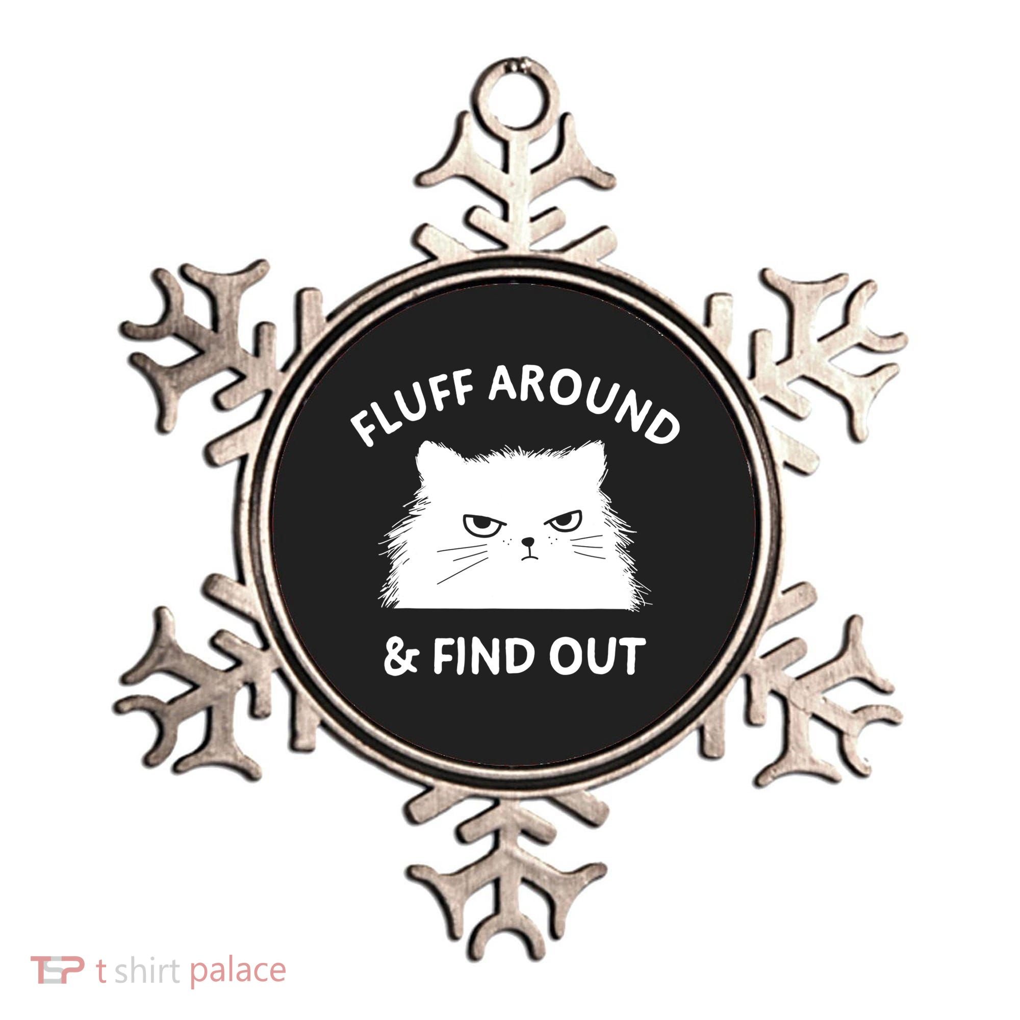 Fluff Around And Find Out Funny Cat Adult Humor Ornament
