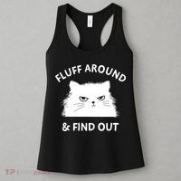 Fluff Around And Find Out Funny Cat Adult Humor Women's Tank Top thumb 3