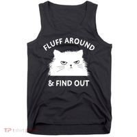 Fluff Around And Find Out Funny Cat Adult Humor Tank Top thumb 0