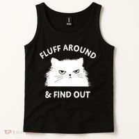 Fluff Around And Find Out Funny Cat Adult Humor Tank Top thumb 2