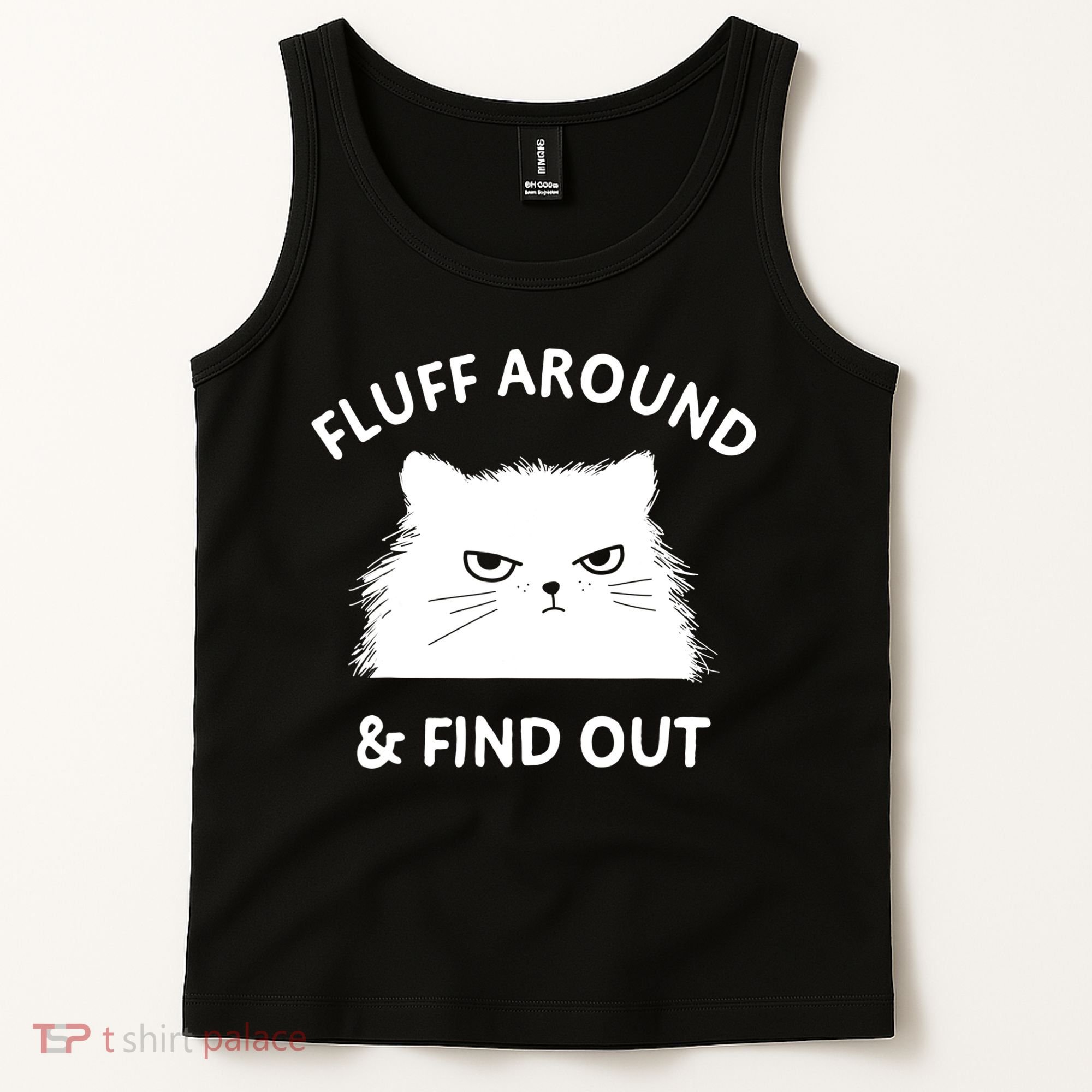 Fluff Around And Find Out Funny Cat Adult Humor Tank Top