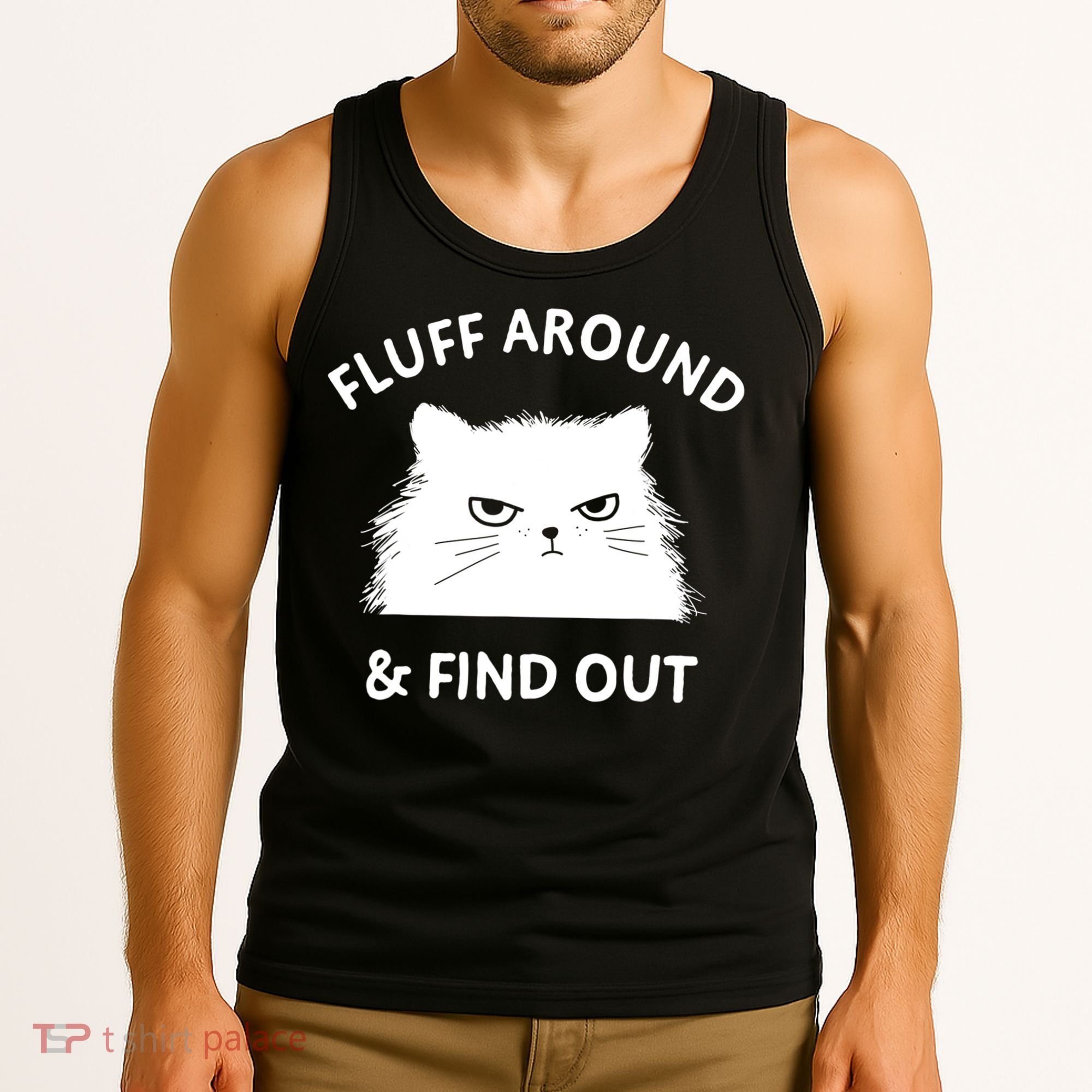 Fluff Around And Find Out Funny Cat Adult Humor Tank Top