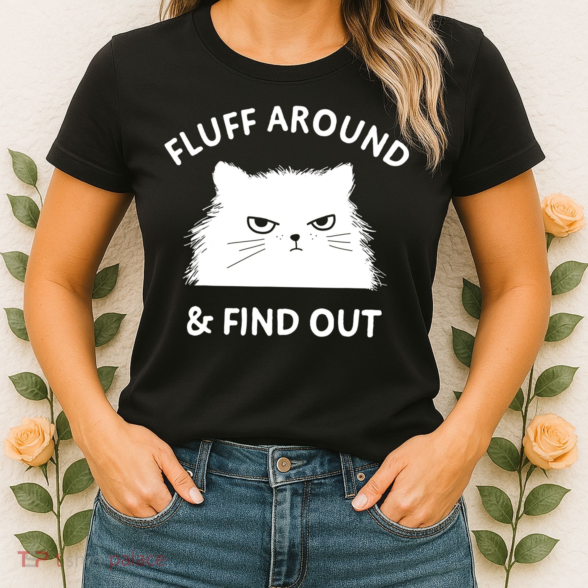 Fluff Around And Find Out Funny Cat Adult Humor Women's T-Shirt