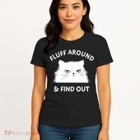 Fluff Around And Find Out Funny Cat Adult Humor Women's T-Shirt thumb 4