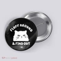 Fluff Around And Find Out Funny Angry Cat Button thumb 0