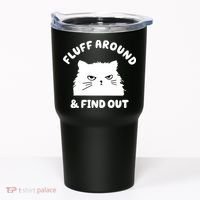 Fluff Around And Find Out Funny Angry Cat Tumbler thumb 0