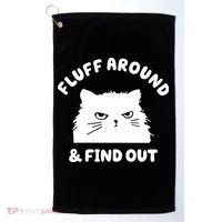 Fluff Around And Find Out Funny Angry Cat Golf Towel thumb 0