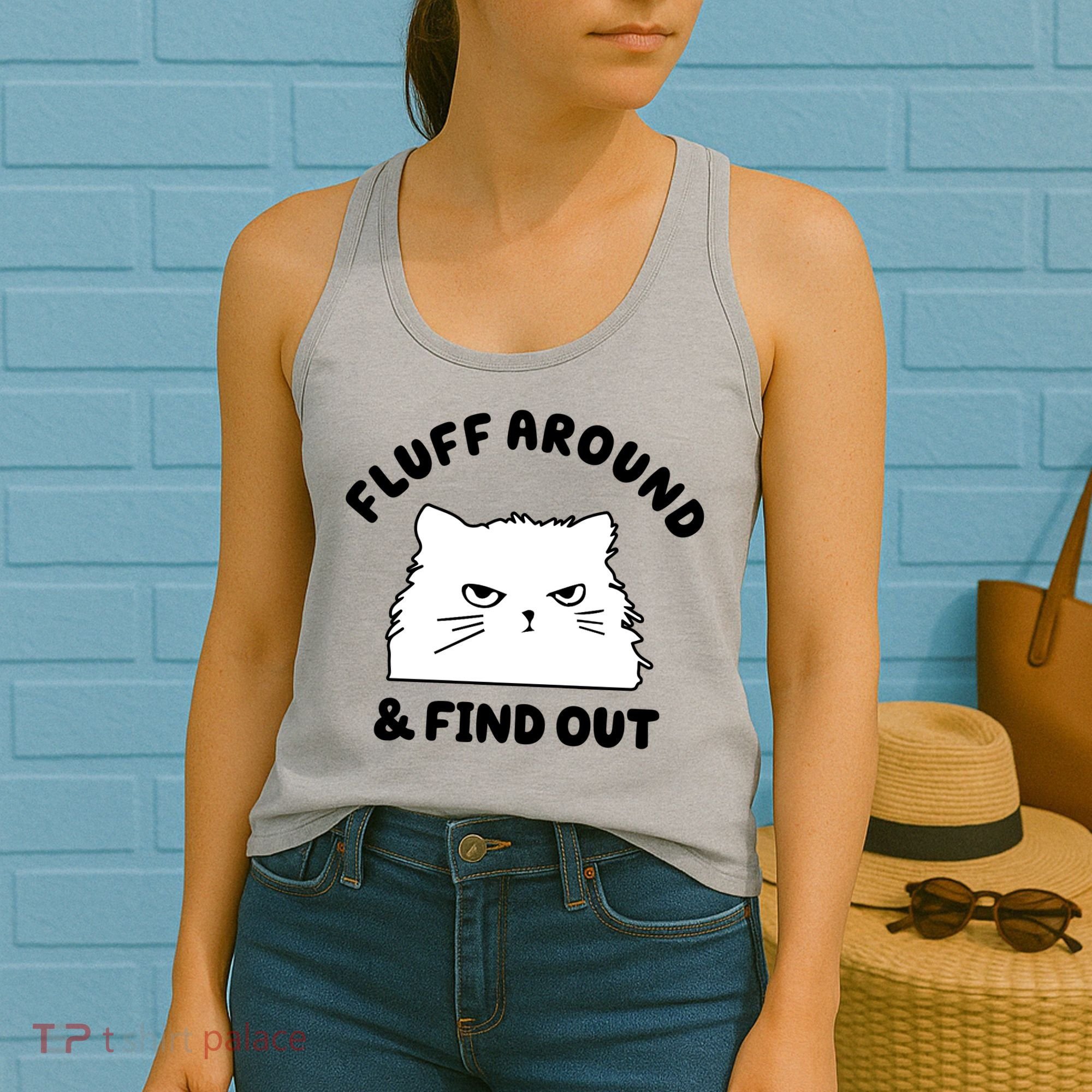 Fluff Around And Find Out Funny Angry Cat Women's Tank Top