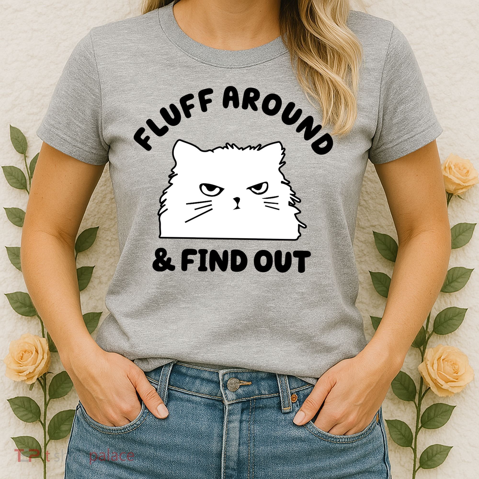 Fluff Around And Find Out Funny Angry Cat Women's T-Shirt