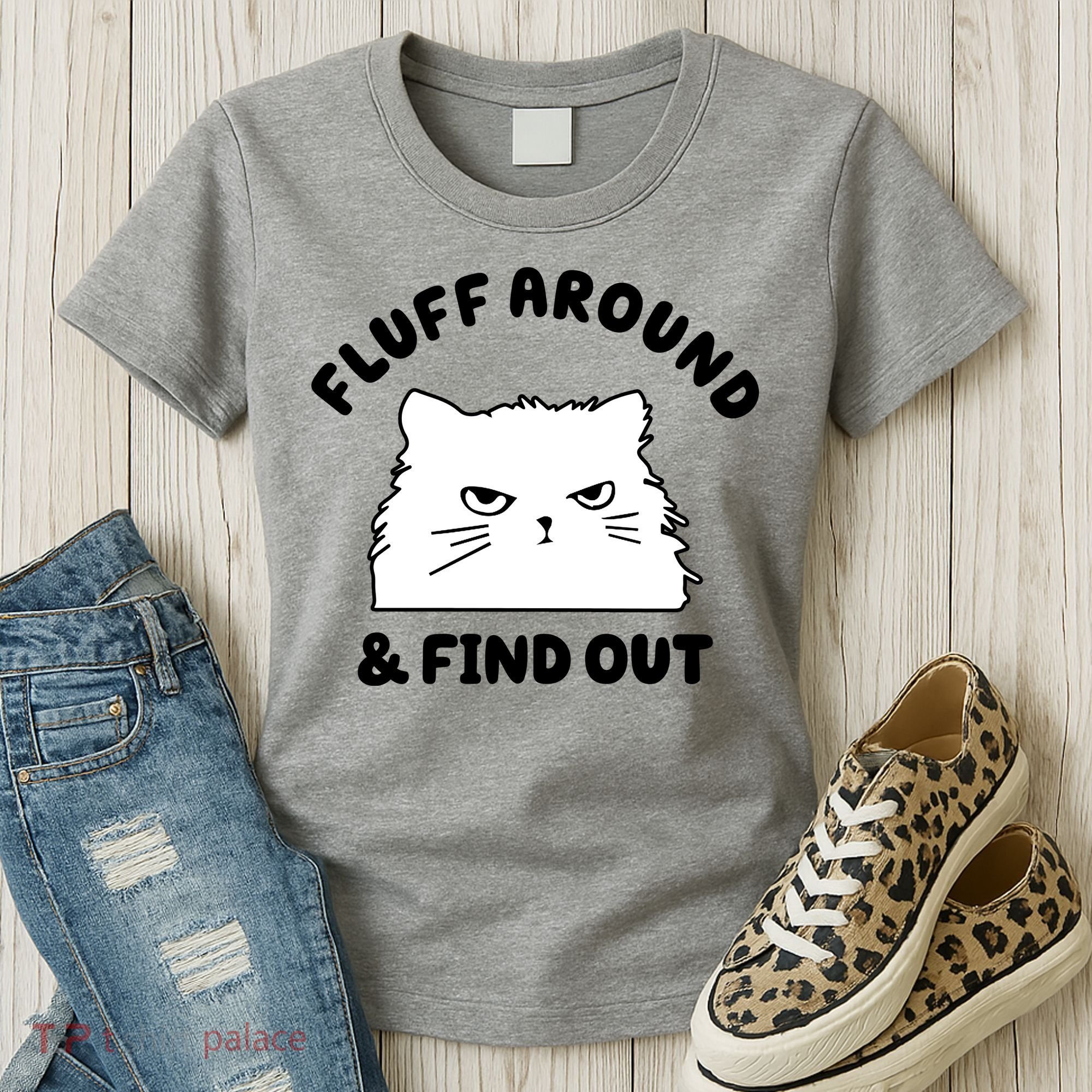 Fluff Around And Find Out Funny Angry Cat Women's T-Shirt