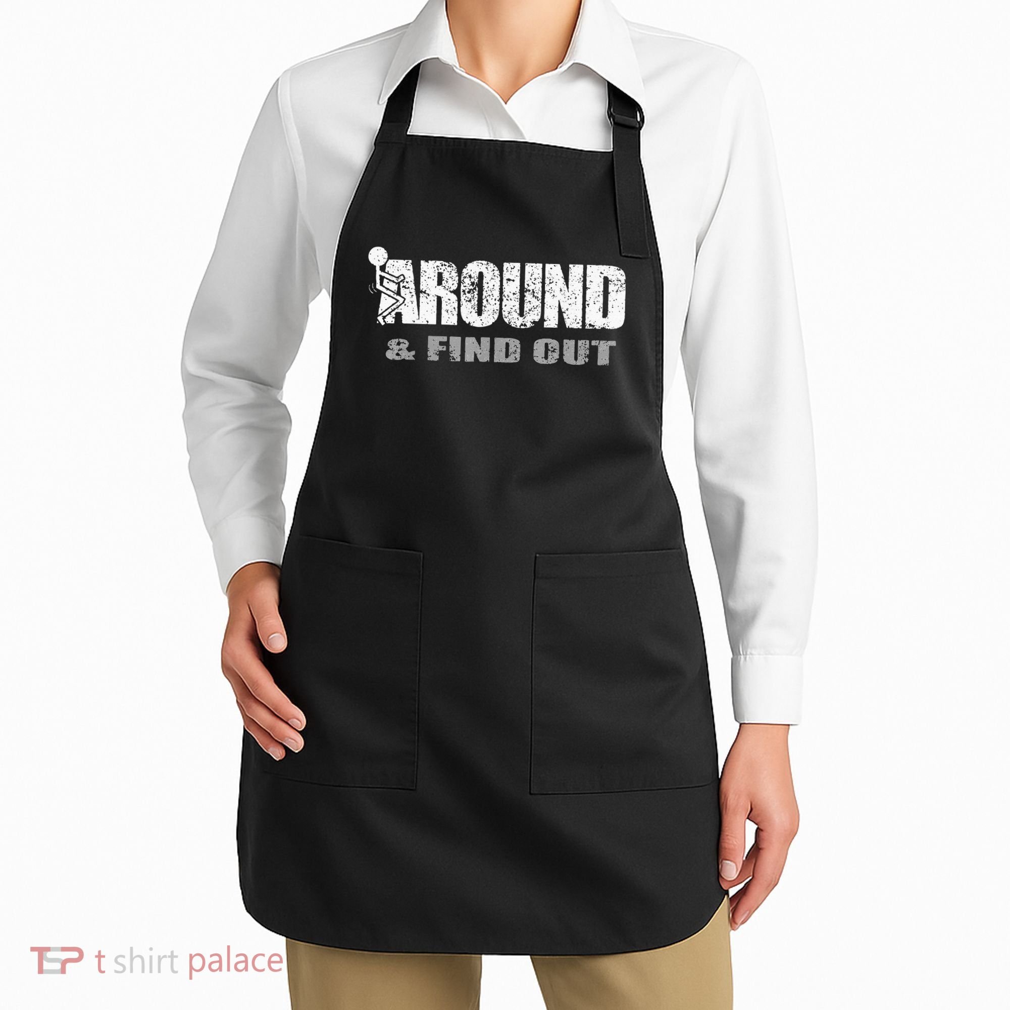 Fuck Around And Find Out Apron