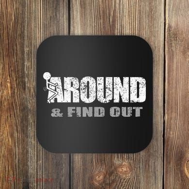 Fuck Around And Find Out Coaster