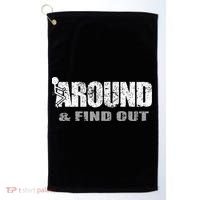 Fuck Around And Find Out Golf Towel thumb 0