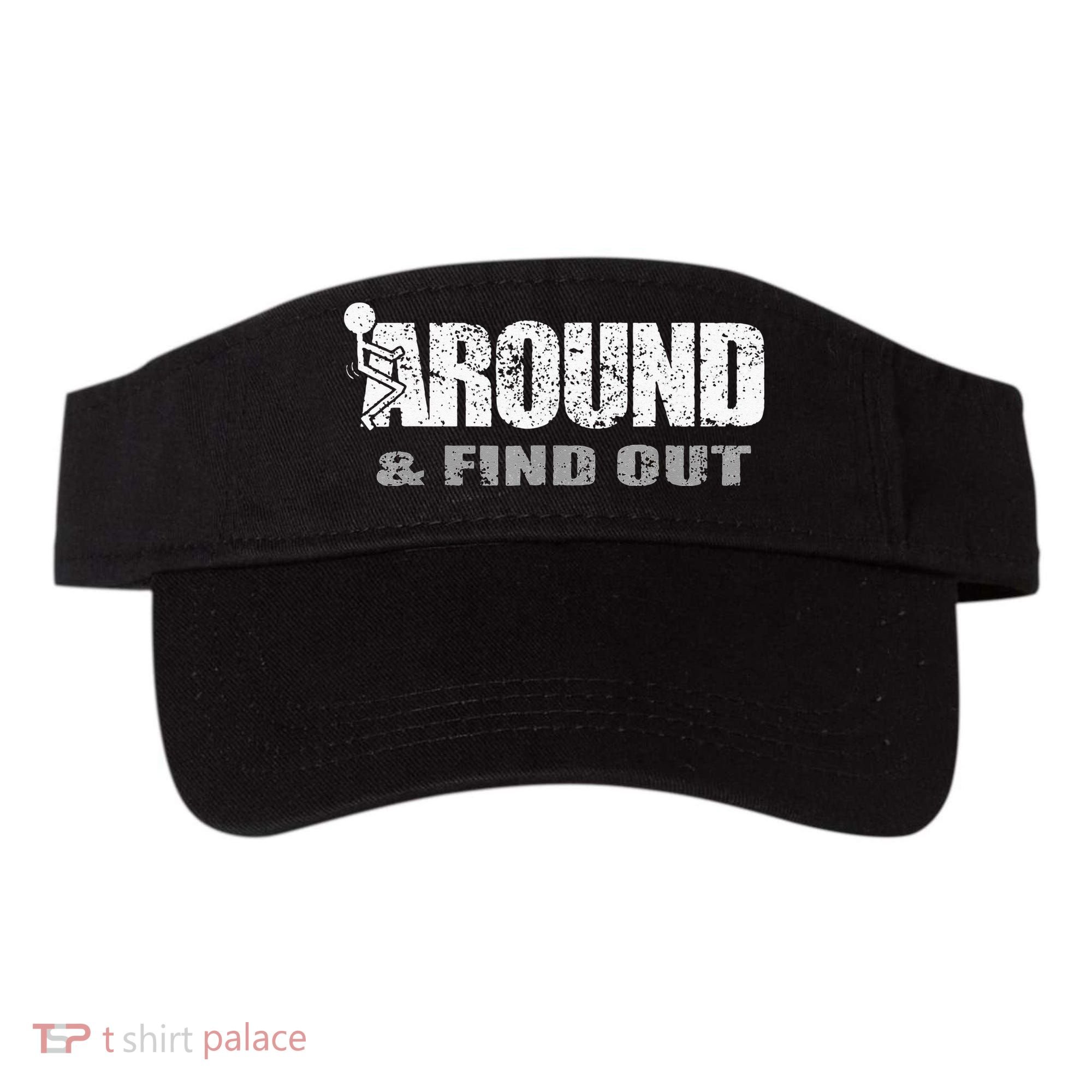 Fuck Around And Find Out Visor