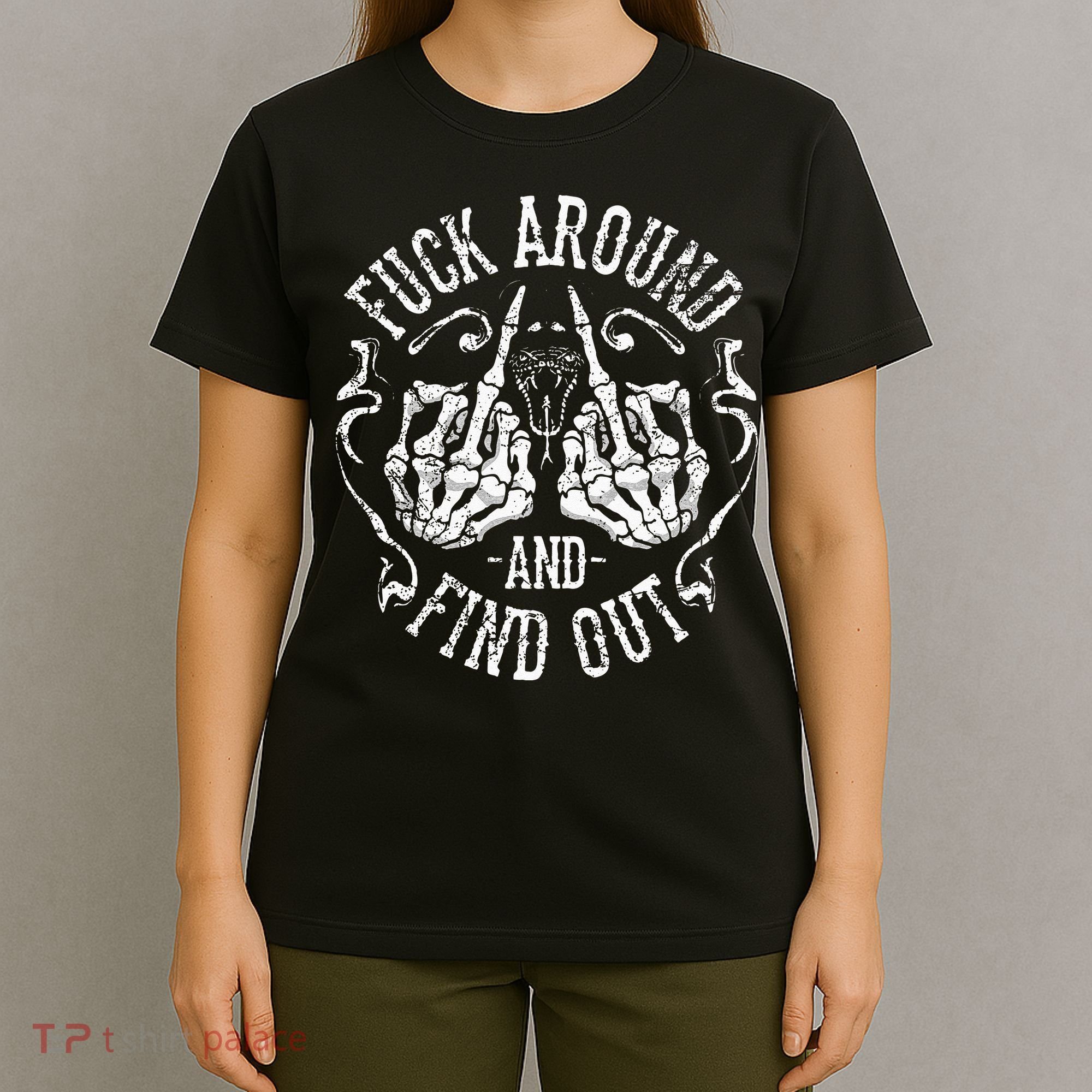 Fuck Around And Find Out T-Shirt