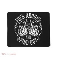Fuck Around And Find Out Mousepad thumb 0