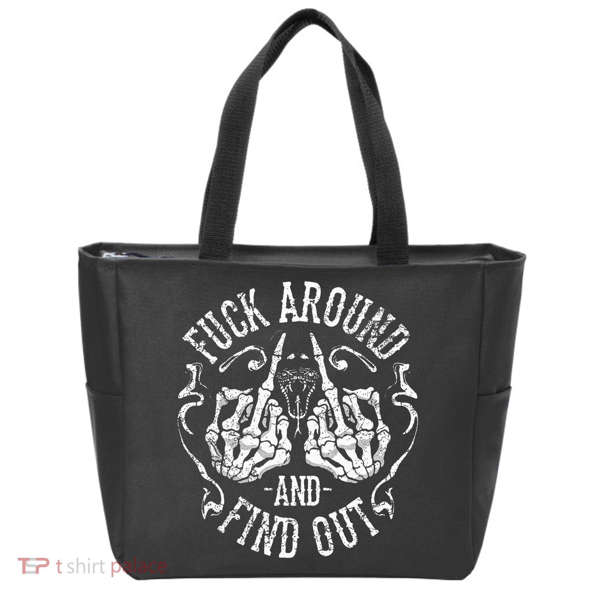 Fuck Around And Find Out Tote Bag