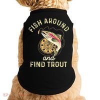 Fish Around And Find Trout Funny Fishing Doggie Tank thumb 0