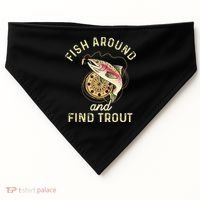 Fish Around And Find Trout Funny Fishing USA-Made Doggie Bandana thumb 0