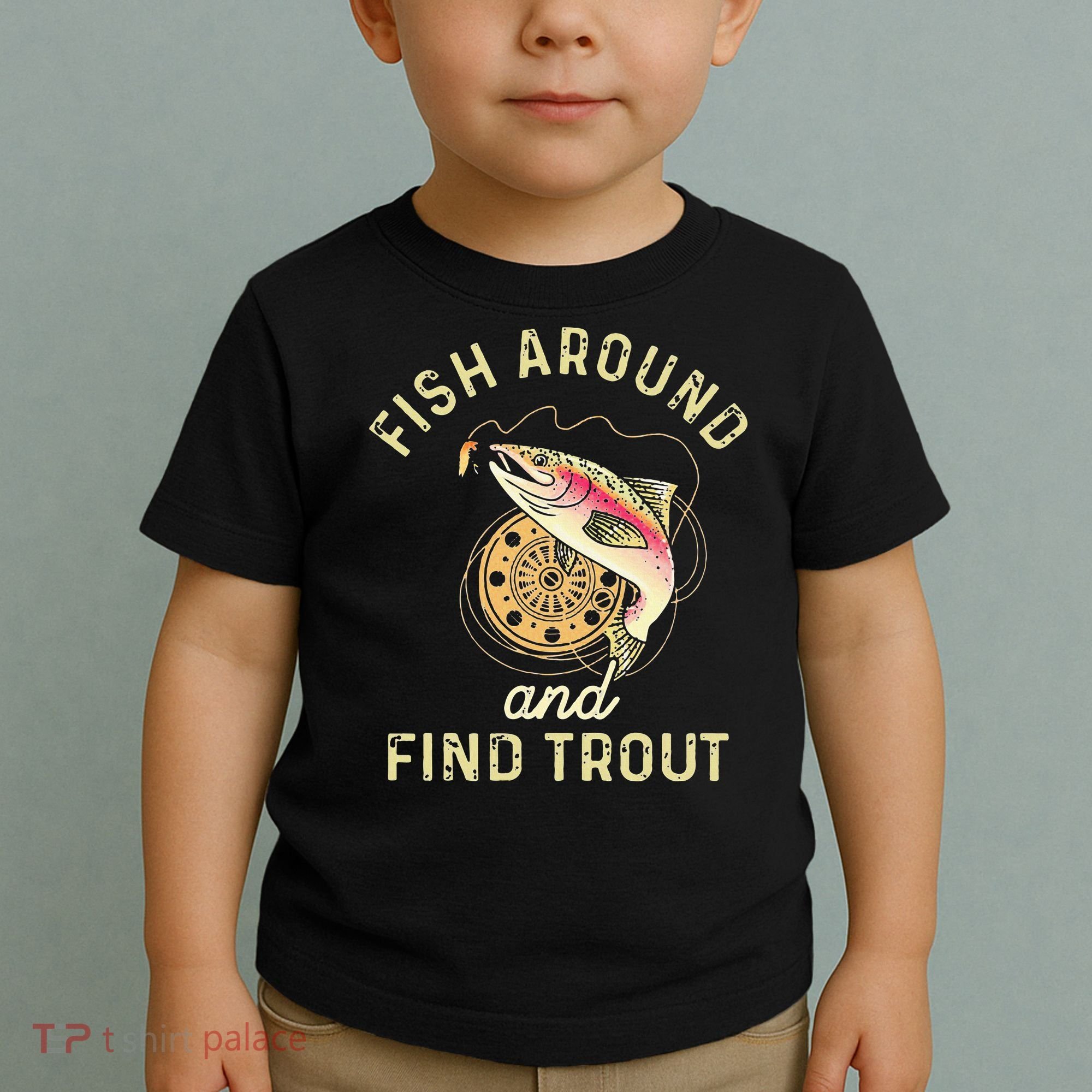 Fish Around And Find Trout Funny Fishing Toddler T-Shirt