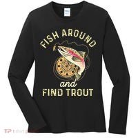 Fish Around And Find Trout Funny Fishing Women's Long Sleeve Shirt thumb 0