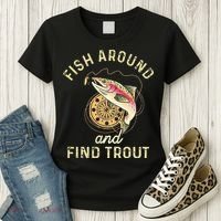 Fish Around And Find Trout Funny Fishing Women's T-Shirt thumb 3