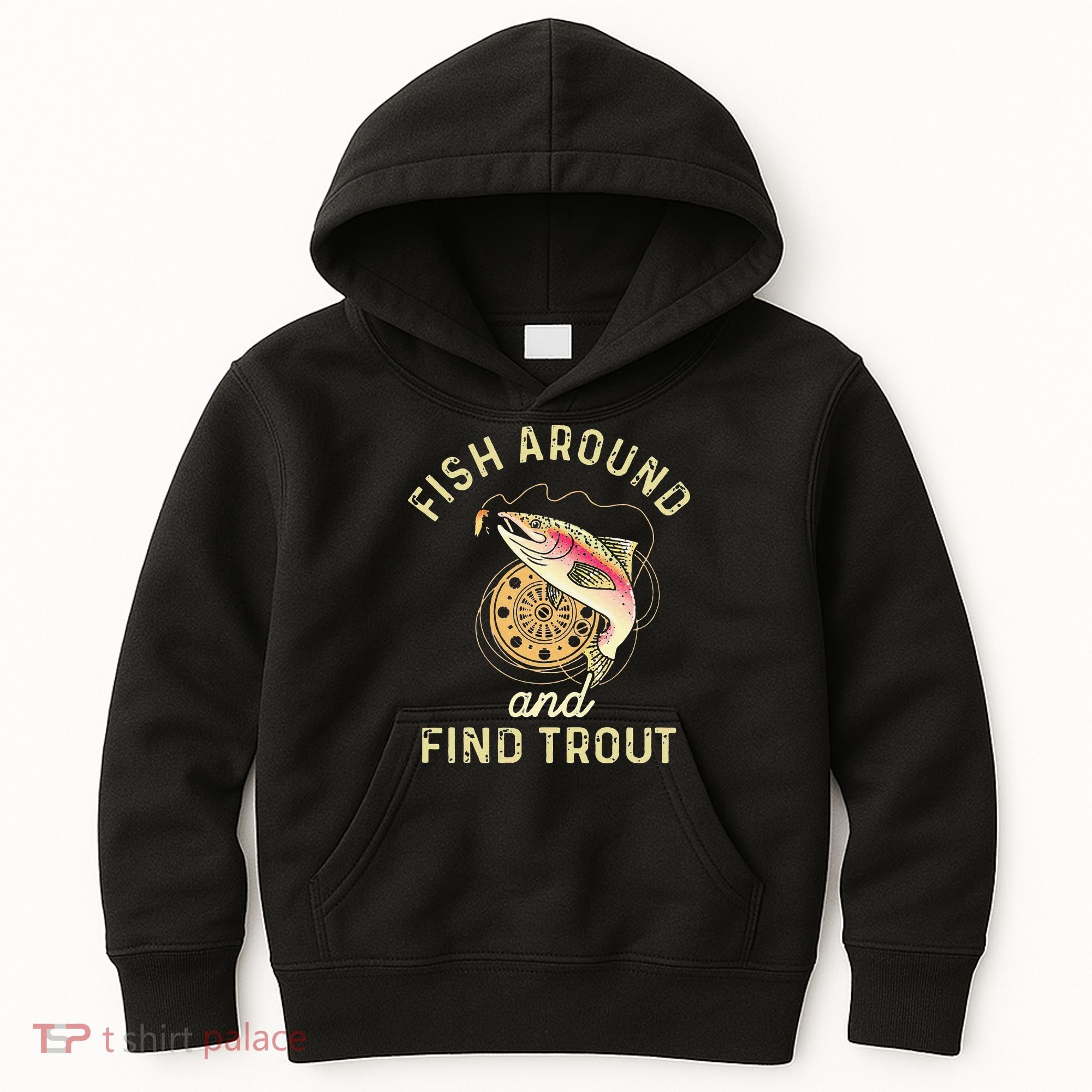 Fish Around And Find Trout Funny Fishing Kids Hoodie