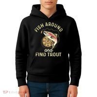 Fish Around And Find Trout Funny Fishing Kids Hoodie thumb 4