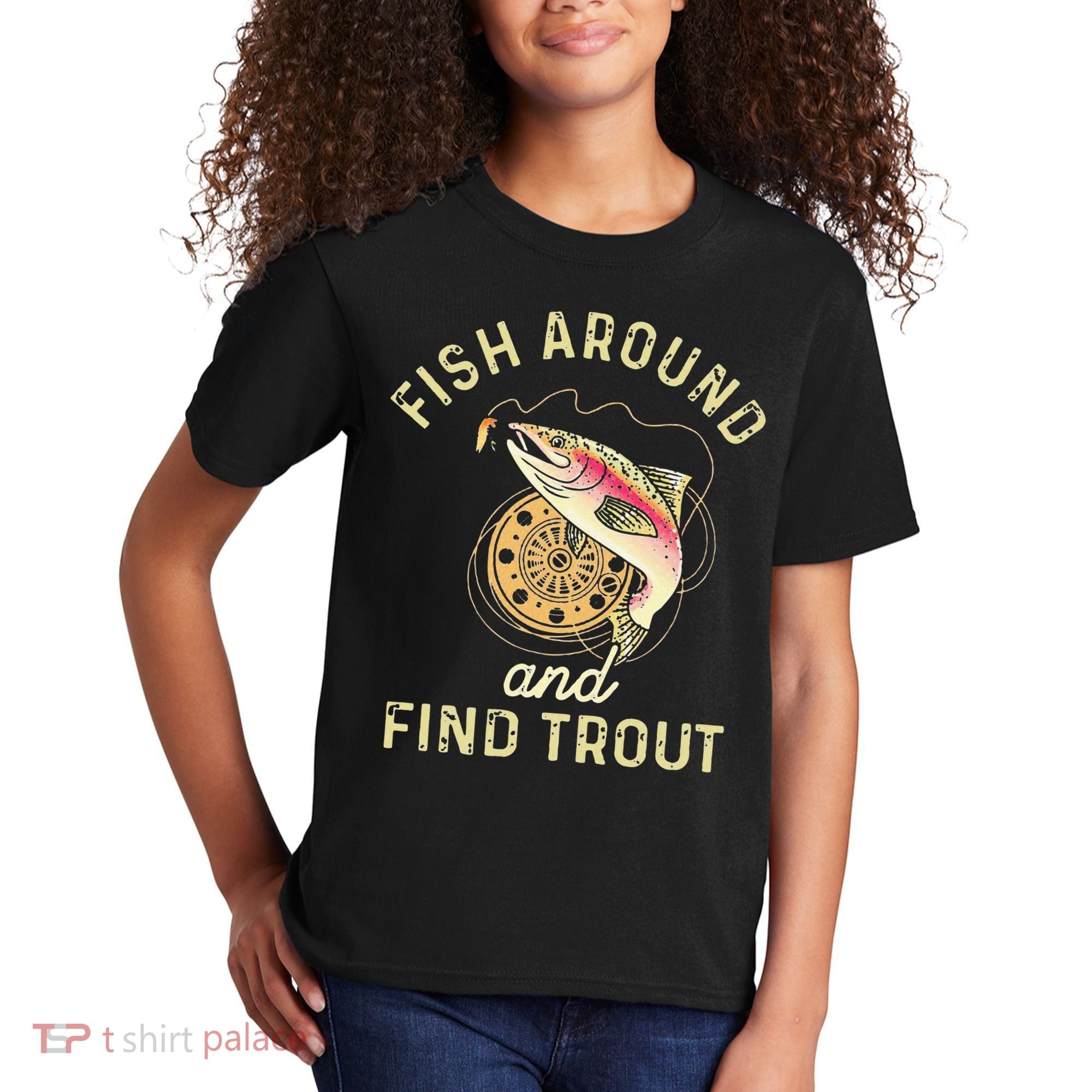 Fish Around And Find Trout Funny Fishing Kids T-Shirt