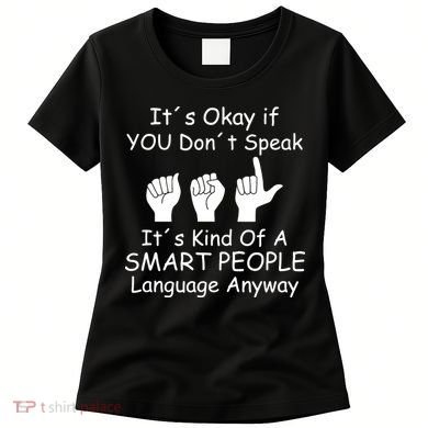 Funny ASL American Sign Language Women's T-Shirt