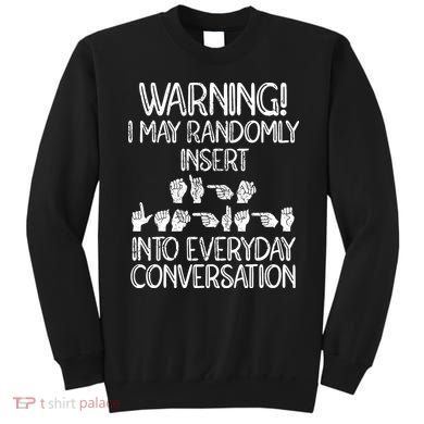 Funny ASL American Sign Language Sweatshirt